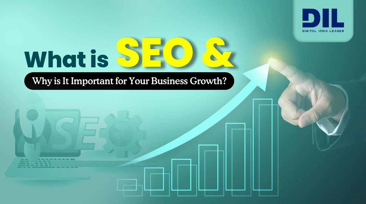 What is SEO and Why is It Important for Your Business Growth