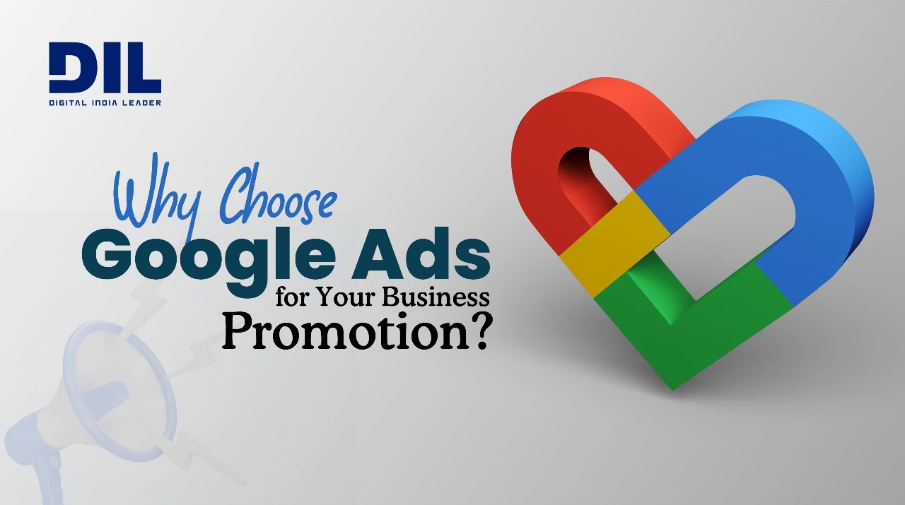 Why Choose Google Ads for Your Business Promotion